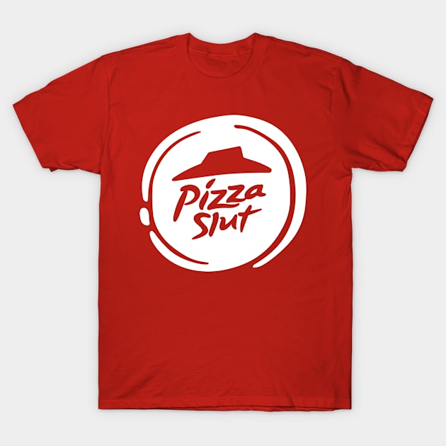 Pizza Slut T-Shirt by deadright